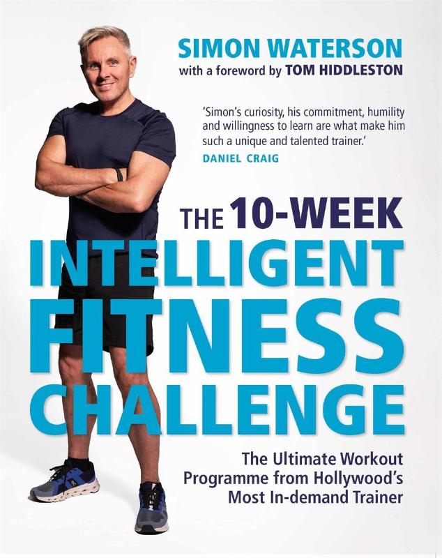 The 10-Week Intelligent Fitness Challenge (with a foreword by Tom Hiddleston)