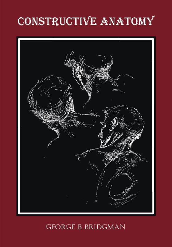 Constructive Anatomy (Fully Illustrated)