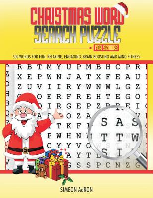 Christmas Word Search Puzzle for Seniors: 500 Large Print Words for Fun, Relaxing, Engaging, Brain Boosting and Mind Fitness.