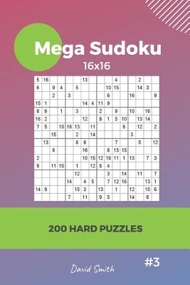 Mega Sudoku - 200 Hard Puzzles 16x16 vol.3
