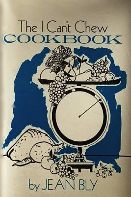 The I Can't Chew Cookbook