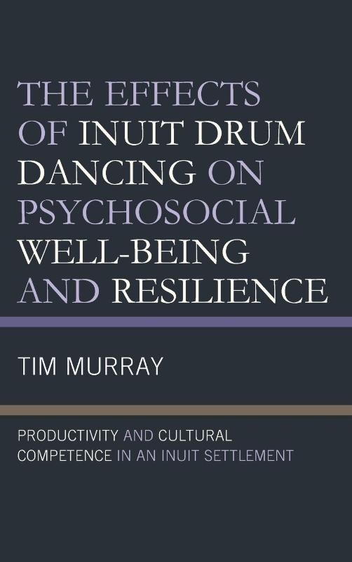 The Effects of Inuit Drum Dancing on Psychosocial Well-Being and Resilience