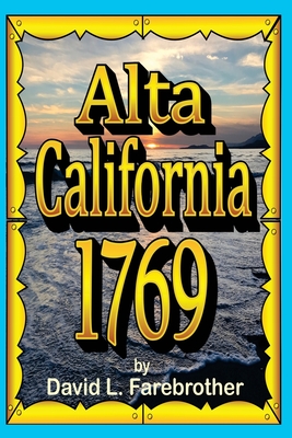 Alta California 1769: The Portolá Expedition