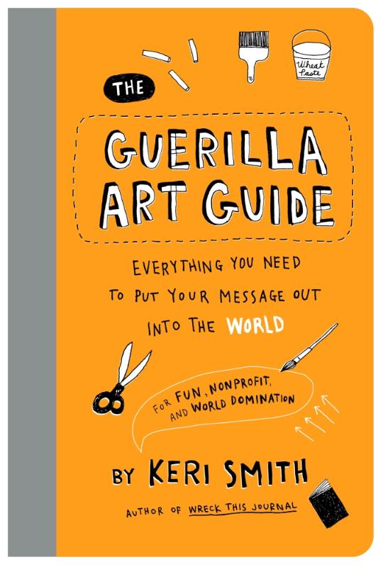 The Guerilla Art Guide