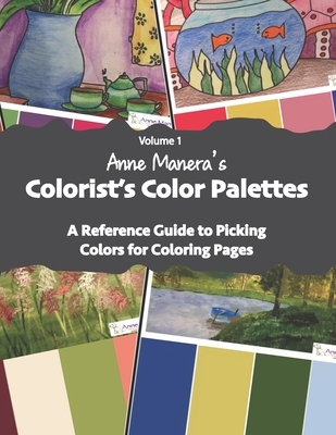 Anne Manera's Colorist's Color Palettes: A Reference Guide to Picking Colors for Coloring Pages