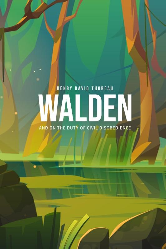 Walden, and On the Duty of Civil Disobedience