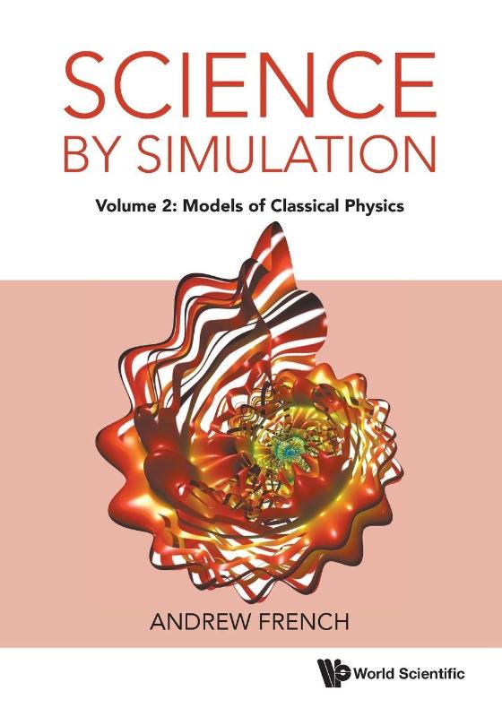 Science By Simulation - Volume 2: Models Of Classical Physics
