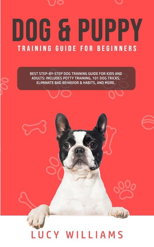Dog & Puppy Training Guide for Beginners