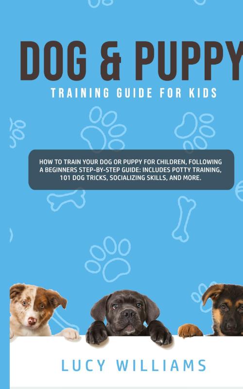 Dog & Puppy Training Guide for Kids
