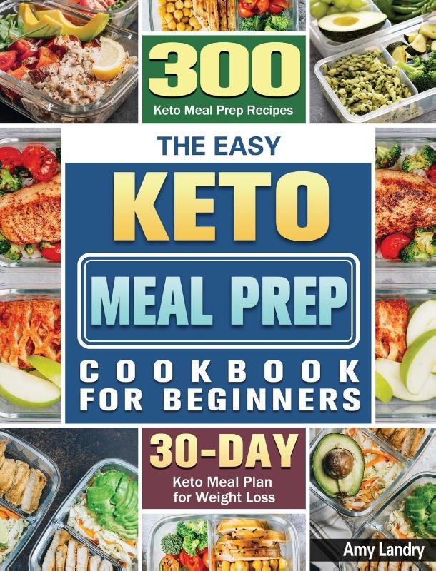 The Easy Keto Meal Prep Cookbook for Beginners