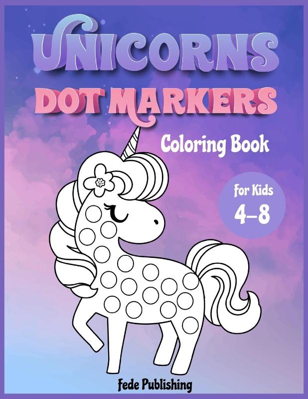 Unicorns Dot Markers Coloring book for kids 4-8