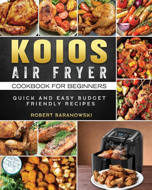 KOIOS Air Fryer Cookbook for Beginners