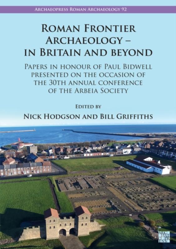 Roman Frontier Archaeology – in Britain and Beyond