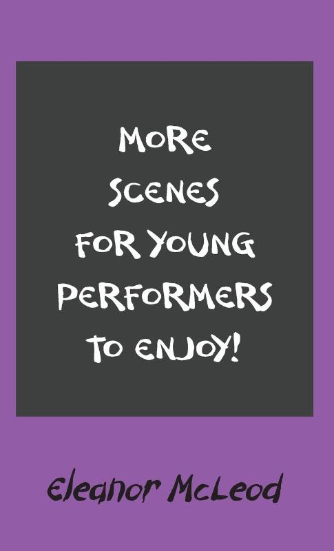 More Scenes for Young Performers to Enjoy