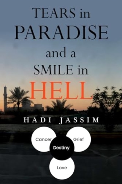 Tears in Paradise and a Smile in Hell