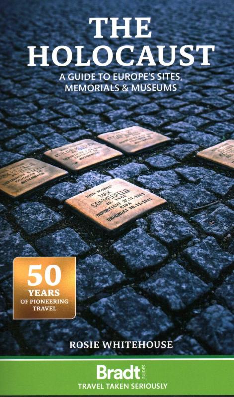 The Holocaust: A Guide to Europe's Sites, Memorials and Museums