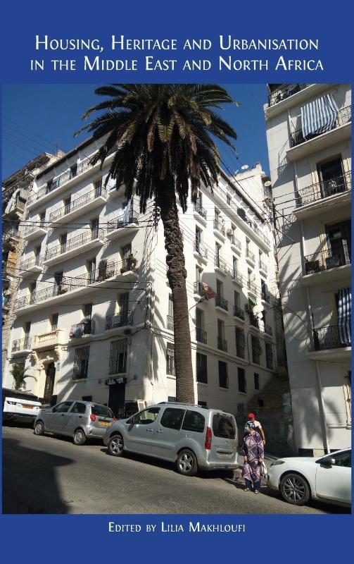 Housing, Heritage and Urbanisation in the Middle East and North Africa