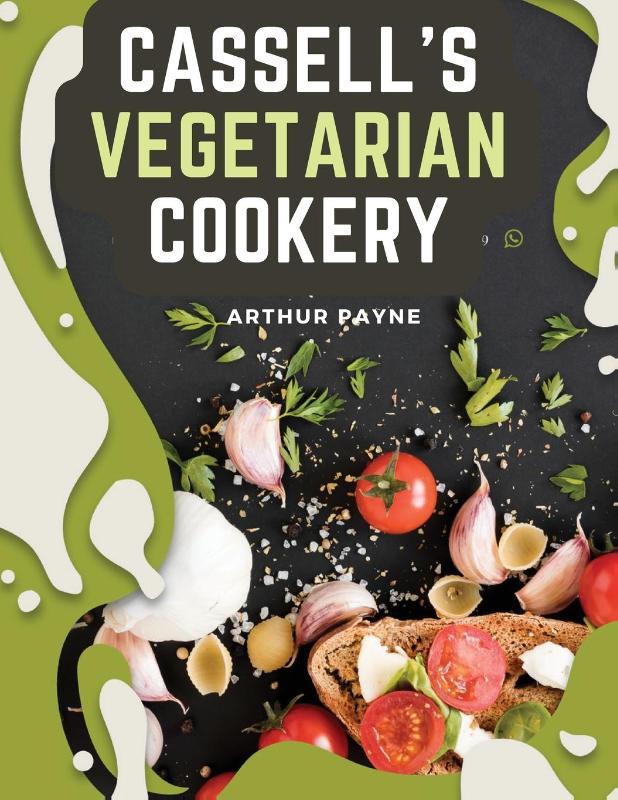 Cassell's Vegetarian Cookery