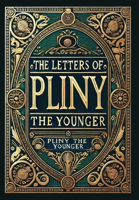 The Letters of Pliny the Younger (Collector's Edition) (Laminated Hardback with Jacket)