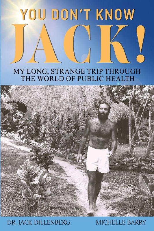 You Don't Know Jack! My Long, Strange Trip Through the World of Public Health