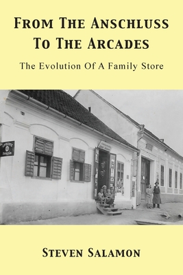 From The Anschluss To The Arcades: The Evolution Of A Family Store