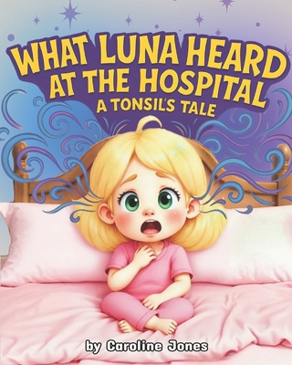 What Luna Heard at the Hospital: A Tonsil's Tale