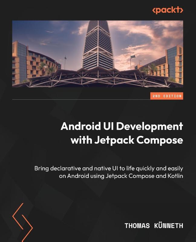 Android UI Development with Jetpack Compose - Second Edition
