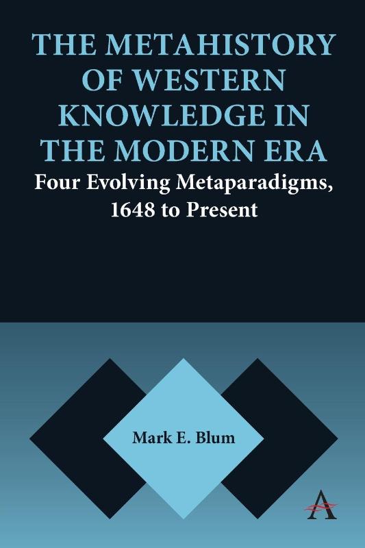The Metahistory of Western Knowledge in the Modern Era