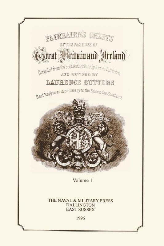 FAIR-BAIRN'S CRESTS OF GREAT BRITAIN AND IRELAND Volume One