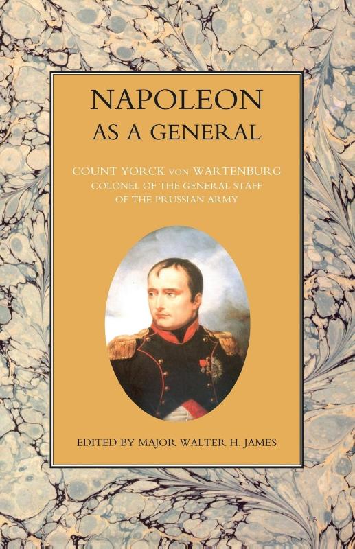 NAPOLEON AS A GENERAL Volume One