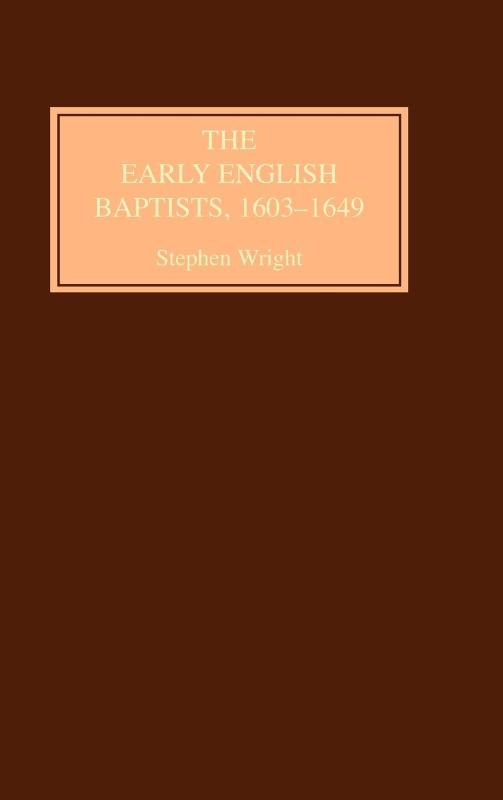 The Early English Baptists, 1603-49