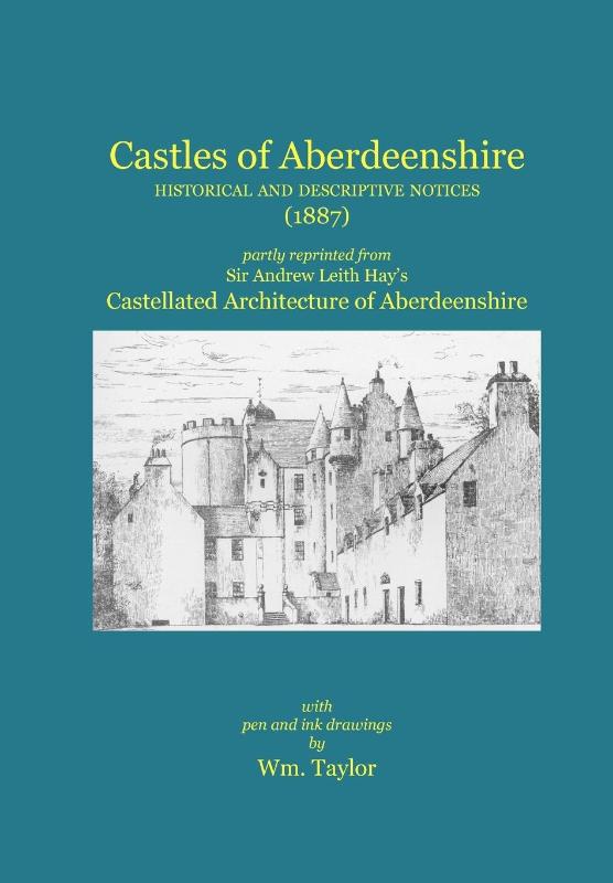 Castles of Aberdeenshire: Historical and Descriptive Notices (1887)