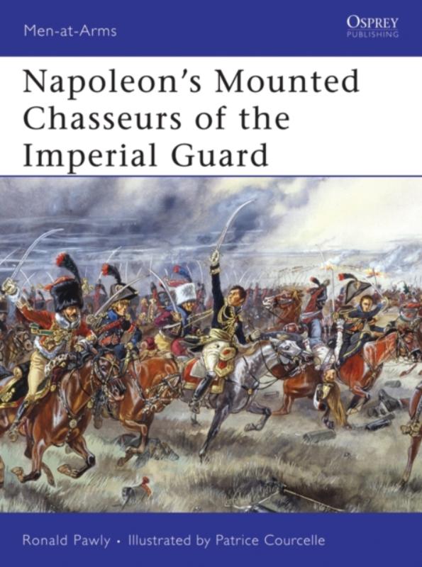 Napoleon's Mounted Chasseurs of the Guard