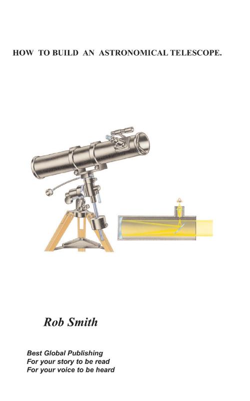 How to Build an Astronomical Telescope