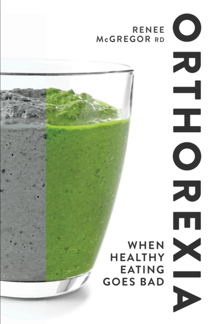 Orthorexia: When Healthy Eating Goes Bad