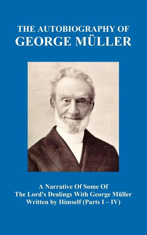 A Narrative of Some of the Lord's Dealings with George Muller Written by Himself Vol. I-IV (Hardback)