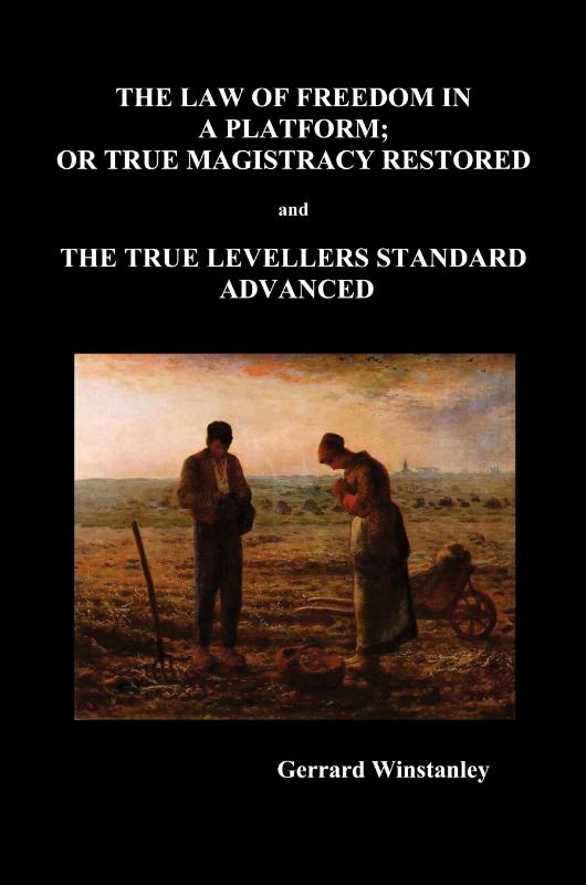 Law of Freedom in a Platform, or True Magistracy Restored AND The True Levellers Standard Advanced (Paperback)