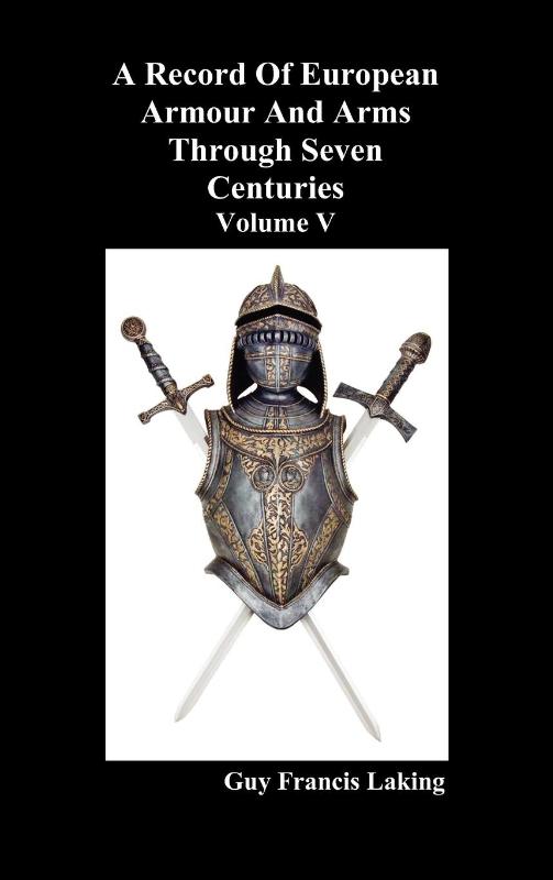 A Record of European Armour and Arms Through Seven Centuries