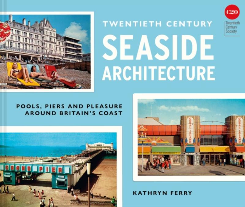 Twentieth Century Seaside Architecture