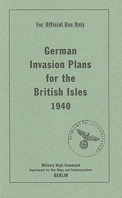 German Invasion Plans for the British Isles, 1940