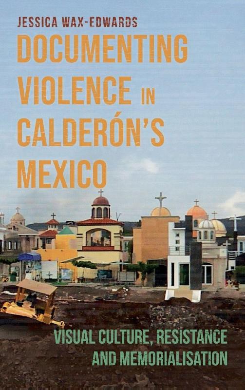 Documenting Violence in Calderon’s Mexico