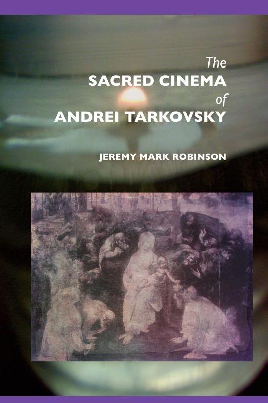 The Sacred Cinema of Andrei Tarkovski