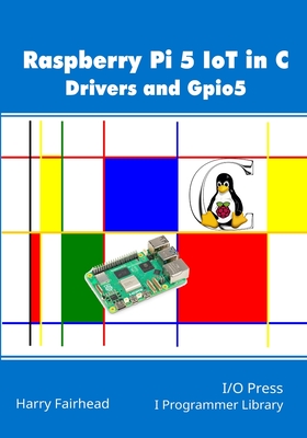 Raspberry Pi 5 IoT In C: Drivers and Gpio5