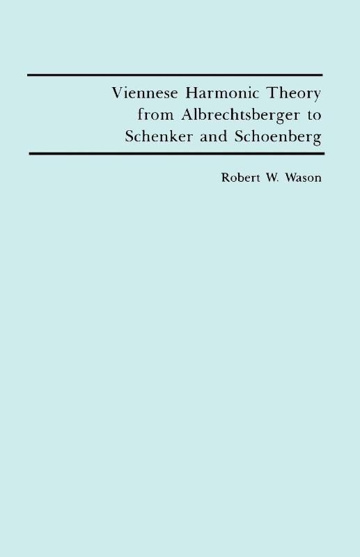 Viennese Harmonic Theory from Albrechtsberger to Schenker and Schoenberg