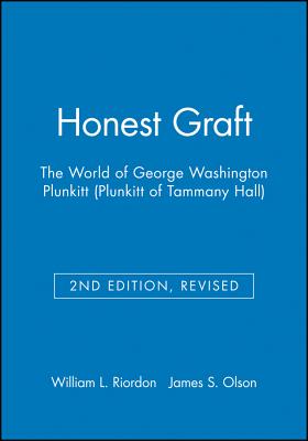 Honest Graft: The World of George Washington Plunkitt
