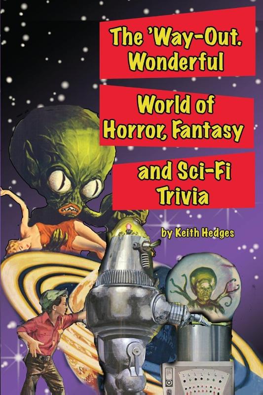 The 'Way-Out Wonderful World of Horror, Fantasy and Sci-Fi Trivia
