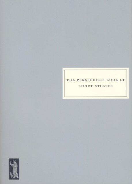 The Persephone Book of Short Stories