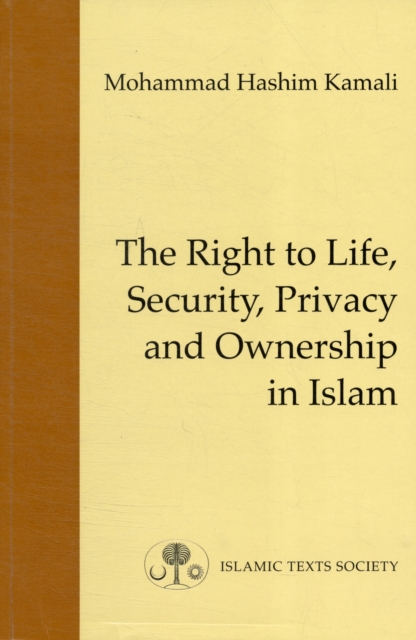 The Right to Life, Security, Privacy and Ownership in Islam