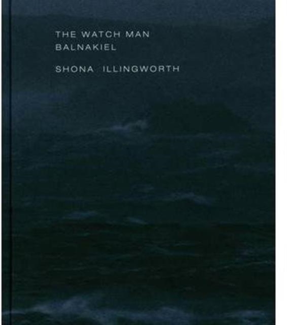 The Watch Man – Balnakiel: Shona Illingworth