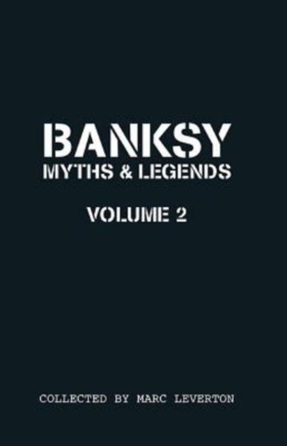 Banksy Myths and Legends Volume II